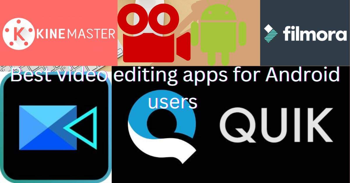 best video editing apps for android users